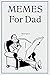 Memes for Dad