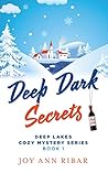 Deep Dark Secrets by Joy Ann Ribar