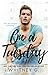 On a Tuesday (One Week, #1) by Whitney G.