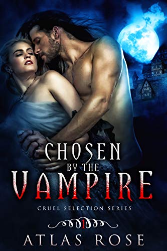 Chosen by the Vampire (Cruel Selection #1)