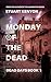 Monday of the Dead – Dead D...