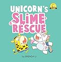 Unicorn's Slime Rescue: A kindness book about helping others (Ted and Friends 3)