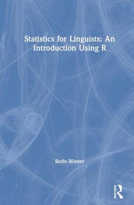 Statistics for Linguists: An Introduction Using R (Hardcover)
