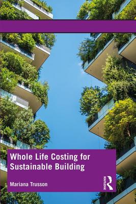 Whole Life Costing for Sustainable Building (Paperback)