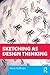 Sketching as Design Thinking by Alma R Hoffman