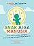 Anak Juga Manusia