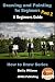 Drawing and Painting for Beginners Part 2 - A Beginner’s Guide (How to Draw Series Book 7)