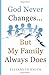 God Never Changes...But My Family Always Does by Elizabeth Smith