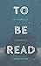 To Be Read