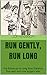 Run Gently, Run Long: The f...