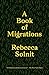 A Book of Migrations