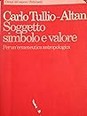 Soggetto, simbolo e valore: Per un'ermeneutica antropologica