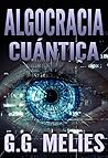 Book cover for ALGOCRACIA CUÁNTICA: Las conciencias muertas de Sagitario A* (Novela de Ciencia Ficción en español)
