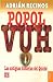 Popol Vuh: Las antiguas historias del Quiché