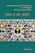 This Is My Body: Eucharisti...