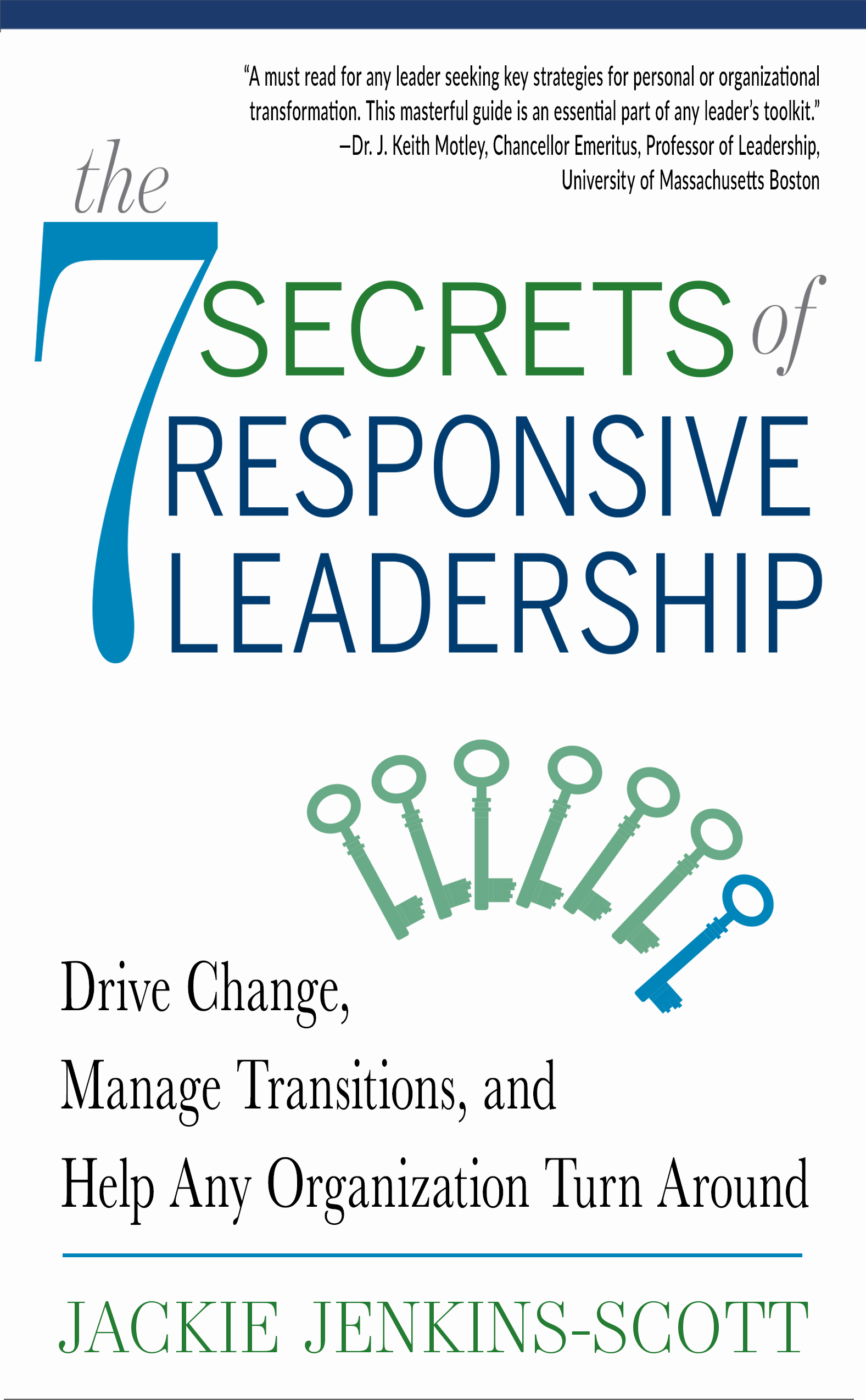 The 7 Secrets of Responsive Leadership: Drive Change, Manage Transitions, and Help Any Organization Turn Around (Paperback)