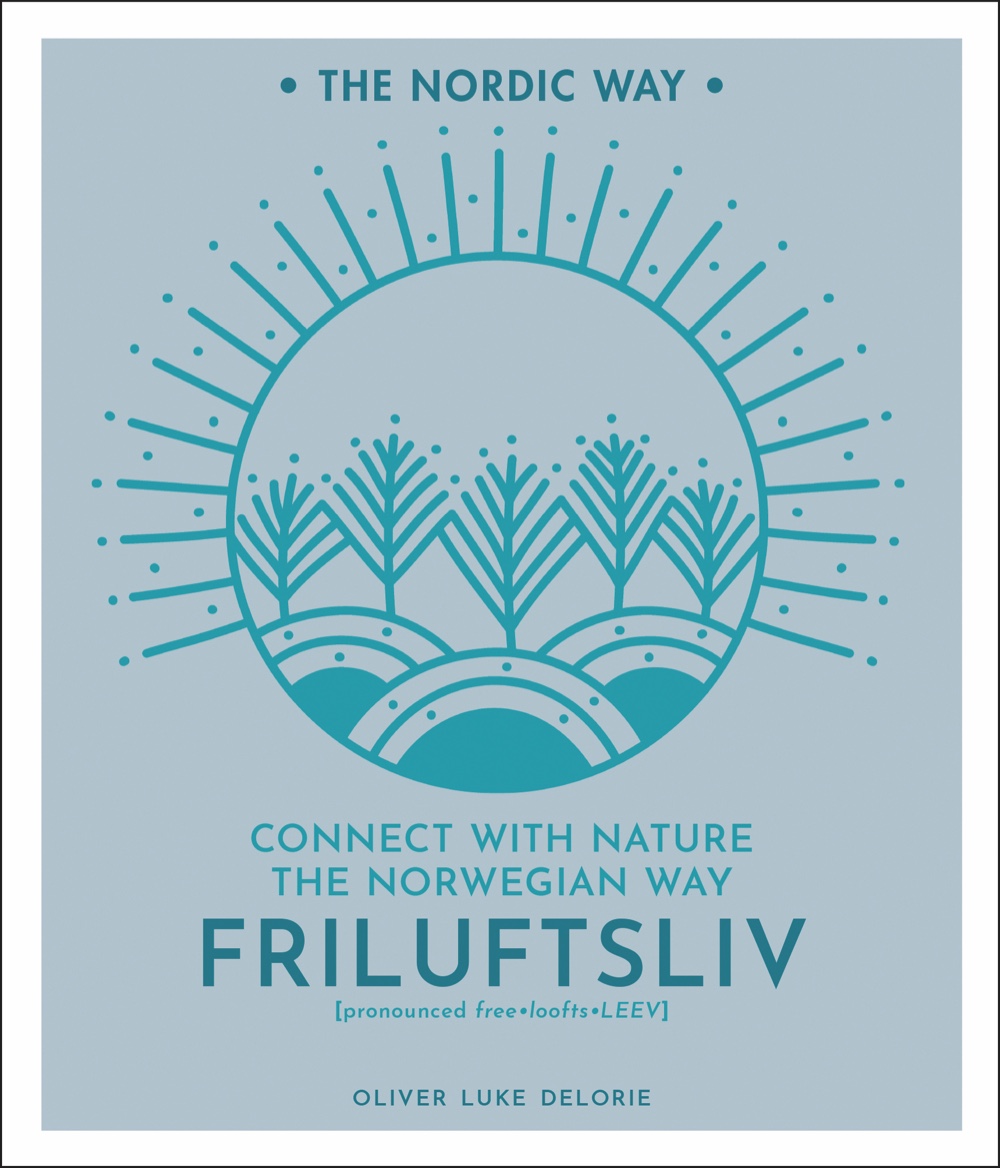 Friluftsliv: Connect with Nature the Norwegian Way (Hardcover)