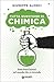 Tutta questione di chimica: Sette brevi lezioni sul mondo che ci circonda