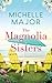 The Magnolia Sisters (The Magnolia Sisters #1) by Michelle Major