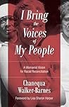 Book cover for I Bring the Voices of My People: A Womanist Vision for Racial Reconciliation (Prophetic Christianity)