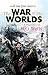 The War of the Worlds (Unabridged), (Annotated)and (Illustrated) (All-Time Great Classics Book 93)