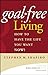 Goal-Free Living: How to Ha...