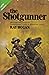 The Shotgunner