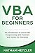 VBA for Beginners: An Introduction to Learn VBA Programming with Tutorials and Hands-On Examples