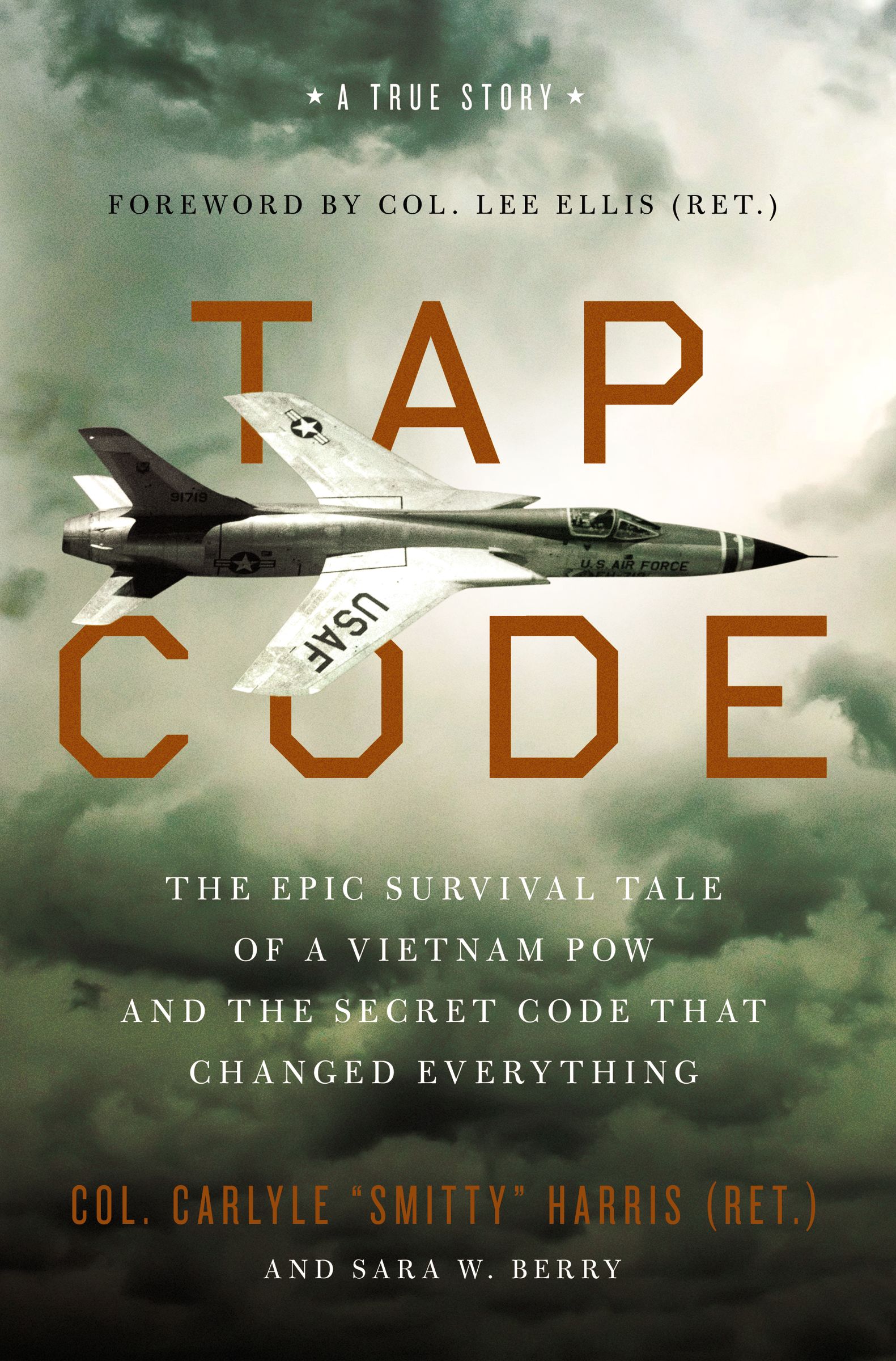 Tap Code: The Epic Survival Tale of a Vietnam POW and the Secret Code That Changed Everything (Hardcover)