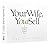 Your Wife, Your Self: A Husband's Guide to Shalom Bayis
