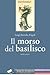 Il Morso del Basilisco