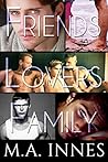 Friends Lovers and Family by M.A. Innes Friends Lovers and Family by M.A. Innes