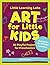 Little Learning Labs: Art f...