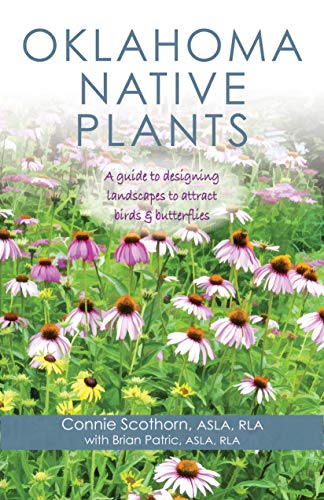 Oklahoma Native Plants: A Guide to Designing Landscapes to Attract Birds and Butterflies (Paperback)