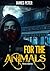For The Animals: Vegan Nove...