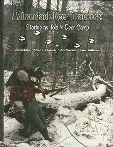 Adirondack Deer Trackers: Stories as Told in Deer Camp (Paperback)