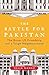 The Battle for Pakistan The Bitter US Friendship and a Tough Neighbourhood by Shuja Nawaz