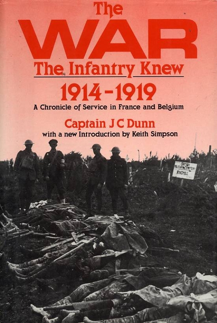 The War the Infantry Knew 1914-1919: A Chronicle of Service in France and Belgium