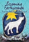 Becoming Earthwoman by Claire L. Dunphy