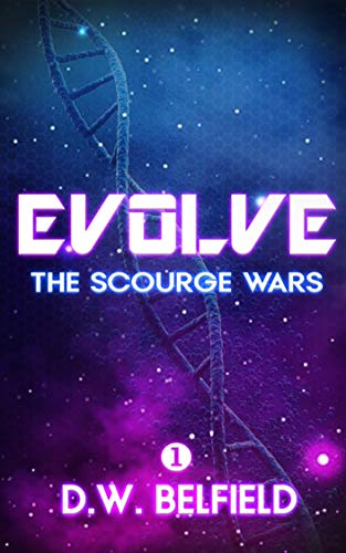 Evolve (The Scourge Wars #1)