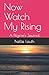 Now Watch My Rising: A Pilg...