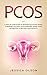 PCOS: A Step-By-Step Guide ...