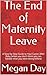 The End of Maternity Leave:...