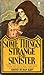 Some Things Strange and Sin...