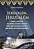 Jerusalém, Jerusalém: Como ...