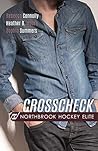 Crosscheck (Northbrook Hockey Elite, #4) Crosscheck (Northbrook Hockey Elite, #4)