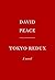 Tokyo Redux by David Peace