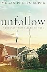 Unfollow: A Journ...