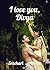 I love you, Divya
