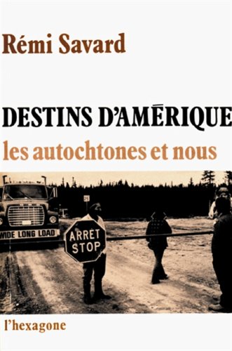 Destins d'Amérique: les autochtones et nous.